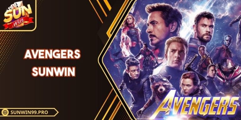 Avengers Sunwin – Trải Nghiệm Nổ Hũ Đỉnh Cao Hấp Dẫn