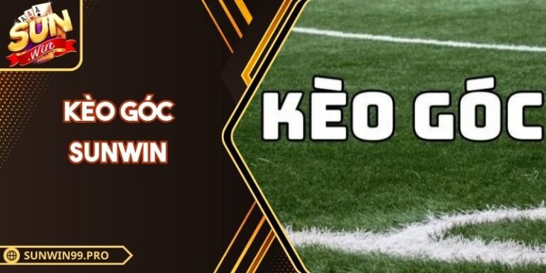 Kèo Góc Sunwin | Bí Quyết Săn Lợi Nhuận Bền Vững 2025