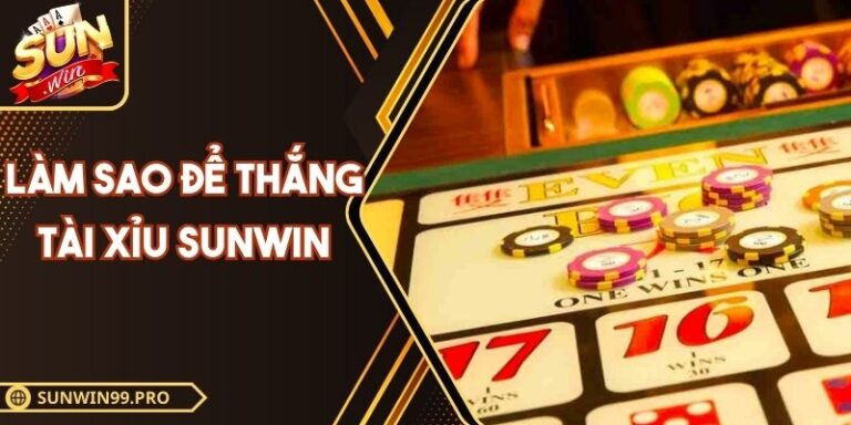 Làm Sao Để Thắng Tài Xỉu Sunwin Hướng Dẫn Chi Tiết 10 Làm Sao Để Thắng Tài Xỉu Sunwin Hướng Dẫn Chi Tiết