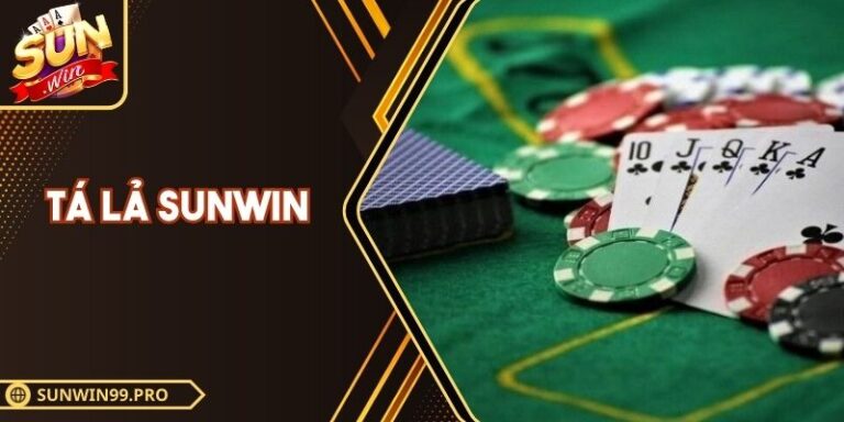 Tá Lả Sunwin - Các Quy Tắc Và Mẹo Hay Bet Thủ Cần Nắm 6 Tá Lả Sunwin - Các Quy Tắc Và Mẹo Hay Bet Thủ Cần Nắm